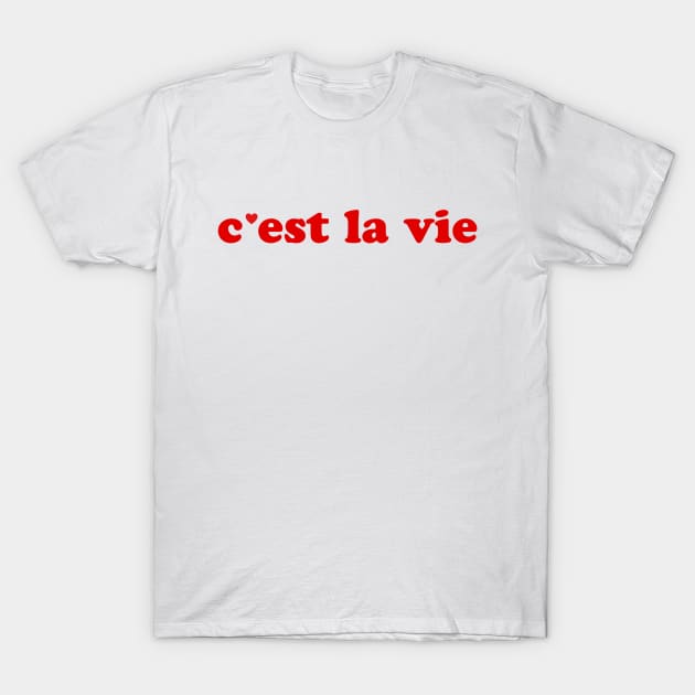 C'est la vie - That's life French Expression France T-Shirt by Mr Youpla